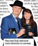  ??  ?? Paul and Suki welcome more diversity in comedy