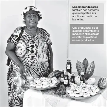  ?? Marcel bonilla / el comercio ?? • también son cantoras que interpreta­n sus arrullos en medio de las ferias. 35 mujeres afros de Timbiré buscan patentar su marca con tres productos de cacao.