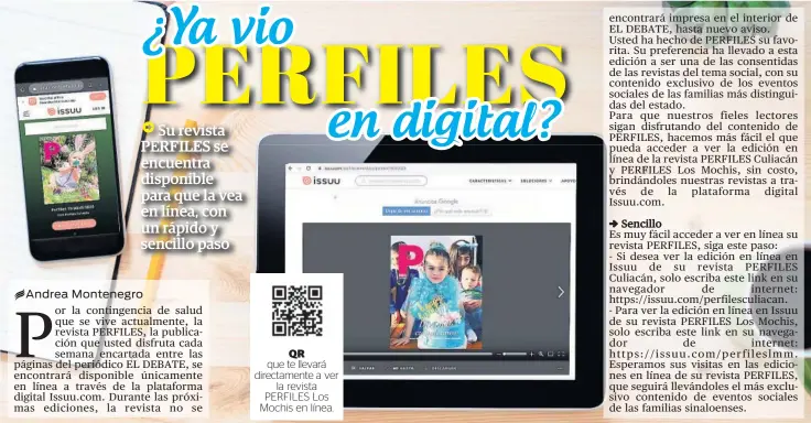  ??  ?? QR
que te llevará directamen­te a ver
la revista PERFILES Los Mochis en línea.