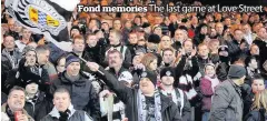  ??  ?? Fond memories The last game at Love Street