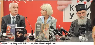  ??  ?? SAJAM: O knjizi su govorili Slaviša Orlović, Jelena Trivan i patrijarh Irinej