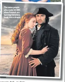 ??  ?? The same people who made hit BBC show Poldark are turning Christie’s book into a drama