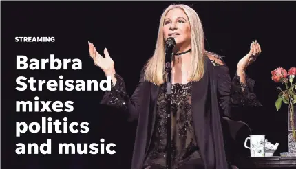  ?? KEVIN MAZUR/GETTY IMAGES FOR BSB ?? Barbra Streisand opens her Barbra: The Music ... The Mem’ries ... The Magic! tour in Los Angeles on Aug. 2, 2016.