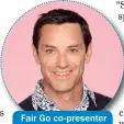  ??  ?? Fair Go co-presenter Haydn Jones