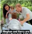  ?? ?? Meghan and Harry are raising their kids, Lilibet and Archie, in California