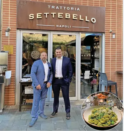  ?? Picture: Giacomo Bifulco ?? Giacomo Bifulco (left) and Executive Chef Francesco Volgo outside Settebello at Gloucester Docks. Inset, a pasta dish served at Settebello