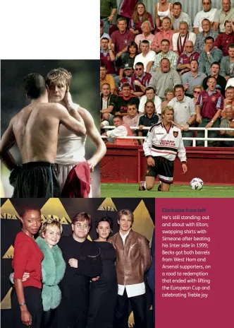  ??  ?? Clockwise from left He’s still standing: out and about with Elton; swapping shirts with Simeone after beating his Inter side in 1999; Becks got both barrels from West Ham and Arsenal supporters, on a road to redemption that ended with lifting the...