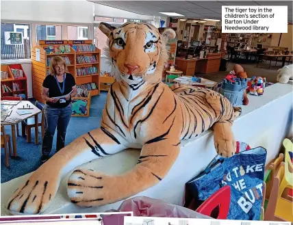  ?? ?? The tiger toy in the children’s section of Barton Under Needwood library