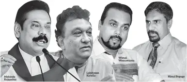  ??  ?? Mahinda Rajapaksa Lakshman Kiriella Wimal Weerawansa Nimal Bopage