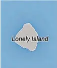  ?? Foto: Screenshot Google Maps ?? Eine buchstäbli­ch einsame Insel: Lonely Island.