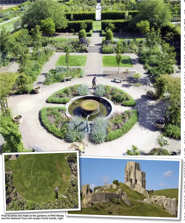  ?? Pictures: CHRIS GORMAN, GETTY ?? Final touches are made at the gardens of RHS Wisley and the National Trust will reopen Corfe Castle, right