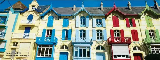  ??  ?? Les coquettes maisons de Wimereux.