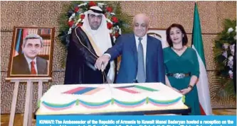  ?? —Photo by Joseph Shagra ?? KUWAIT: The Ambassador of the Republic of Armenia to Kuwait Manel Baderyan hosted a reception on the occasion of his country’s National Day at the Salwa Al-Sabah Hall. State officials, diplomats and cross section of the Armenian community in Kuwait...