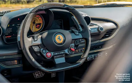 ??  ?? Ferrari got both the memos about F1-style buttons on the wheel