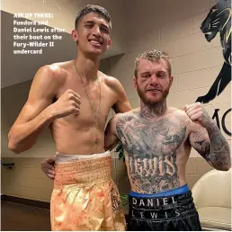  ??  ?? AIR UP THERE: Fundora and Daniel Lewis after their bout on the Fury-wilder II undercard