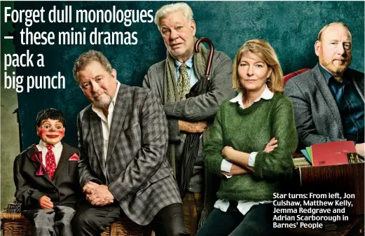  ?? Picture: JAMES FINDLAY ?? Star turns: From left, Jon Culshaw, Matthew Kelly, Jemma Redgrave and Adrian Scarboroug­h in Barnes’ People