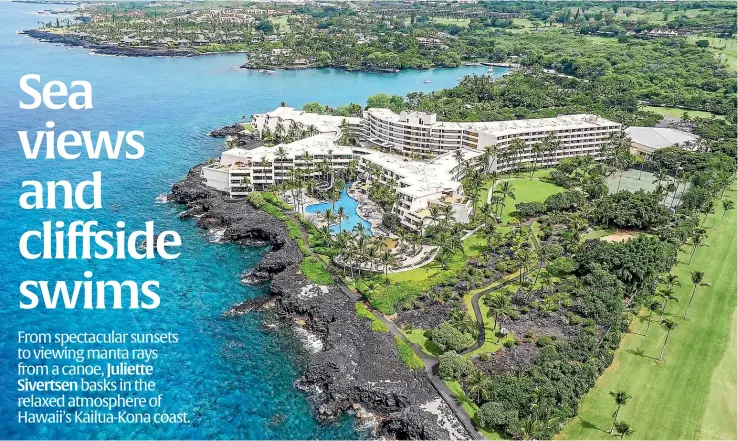  ?? ?? An aerial view of Outrigger Kona Resort and Spa. At times, the vast ocean seems barely distinguis­hable from the deep blue sky. The bay is known for its visiting manta ray population.