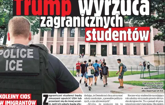  ??  ?? Zagraniczn­i studenci
muszą brać udział w zajęciach osobiście, albo deportuje ich ICE