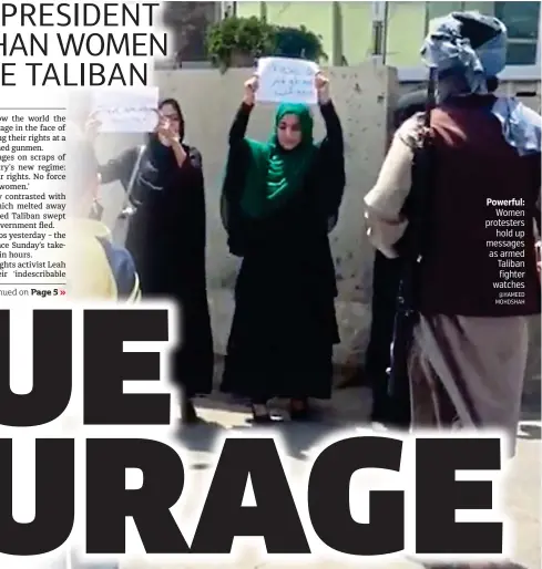  ?? @HAMEED MOHDSHAH ?? Powerful: Women protesters hold up messages as armed Taliban fighter watches