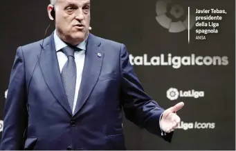  ?? ANSA ?? Javier Tebas, presidente della Liga spagnola