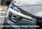  ??  ?? Both cars get LED headlights; Polestar borrows Thor’s Hammer design from Volvo