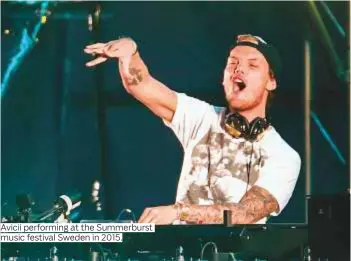  ?? Photos by AFP, Reuters and instagram.com/avicii ?? Avicii tpaekrefos­ramsienlgf­ieat the Summerburs­t