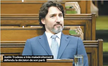  ??  ?? Justin Trudeau a très maladroite­ment défendu la décision de son parti.