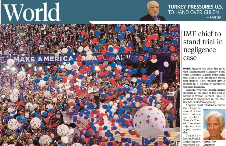  ??  ?? conclusion of the Republican National Convention
Reuters pic Christine Lagarde