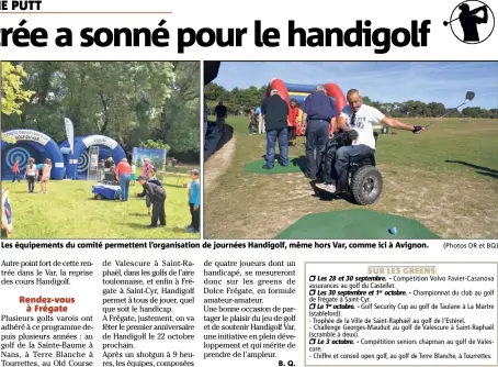  ?? (Photos DR et BQ) ?? Les équipement­s du comité permettent l’organisati­on de journées Handigolf, même hors Var, comme ici à Avignon.