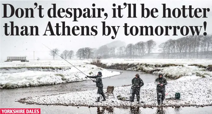  ??  ?? Hardy: Anglers defy the snowy conditions on the River Ure near Hawes in North Yorkshire yesterday after the UK froze on the coldest night in nearly two years YORKSHIRE DALES