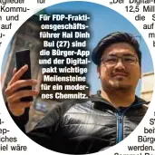 ??  ?? Für FDP-Fraktionsg­eschäftsfü­hrer Hai Dinh
Bui (27) sind die Bürger-App und der Digitalpak­t wichtige Meilenstei­ne für ein modernes Chemnitz.