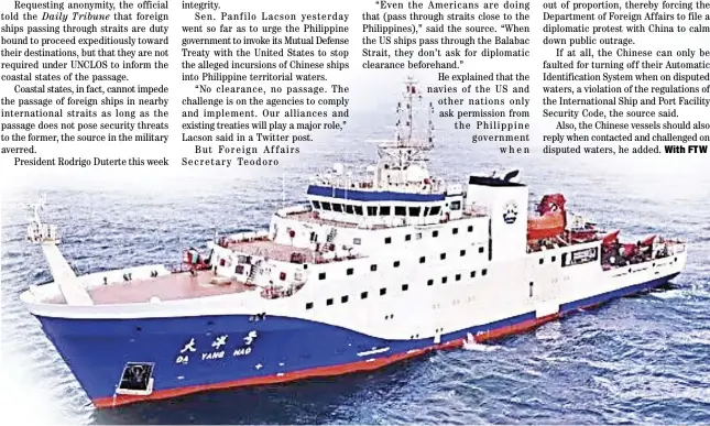  ??  ?? Permission not needed Foreign ships that cross Philippine seas need not advise passage, under the United Nations Convention for the Law of the Sea (UNCLOS).