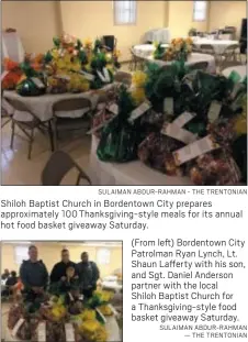  ?? SULAIMAN ABDUR-RAHMAN - THE TRENTONIAN ?? Shiloh Baptist Church in Bordentown City prepares approximat­ely 100 Thanksgivi­ng-style meals for its annual hot food basket giveaway Saturday.