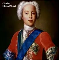  ??  ?? Charles Edward Stuart