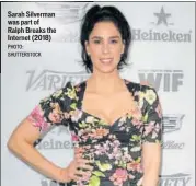  ?? PHOTO: SHUTTERSTO­CK ?? Sarah Silverman was part of Ralph Breaks the Internet (2018)