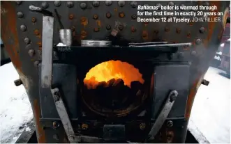  ?? JoHN HIllIer ?? Bahamas’ boiler is warmed through for the first time in exactly 20 years on december 12 at tyseley.