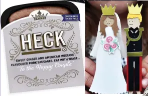  ??  ?? Heck The Majestic Sausage, £2 for 400g (six pack), Sainsbury’s and heckfood.co.uk Make your own Harry and Meghan peg dolls kit, £4.95, cottontwis­t.co.uk