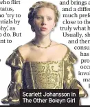  ??  ?? Scarlett Johansson in The Other Boleyn Girl