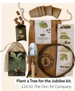  ?? ?? Plant a Tree for the Jubilee kit, £24.50, The Den Kit Company