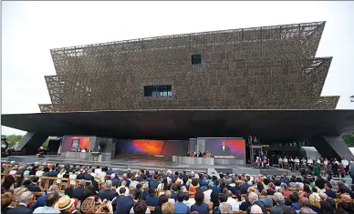  ?? Associated Press ?? ■ President Barack Obama speaks Saturday during the dedication ceremony for the Smithsonia­n Museum of African American History and Culture on the National Mall in Washington.