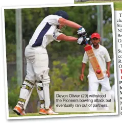  ??  ?? Devon Olivier (29) withstood the Pioneers bowling attack but eventually ran out of partners.