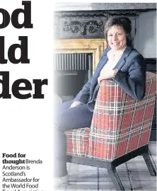  ??  ?? Food for thought Brenda Anderson is Scotland’s Ambassador for the World Food Travel Associatio­n