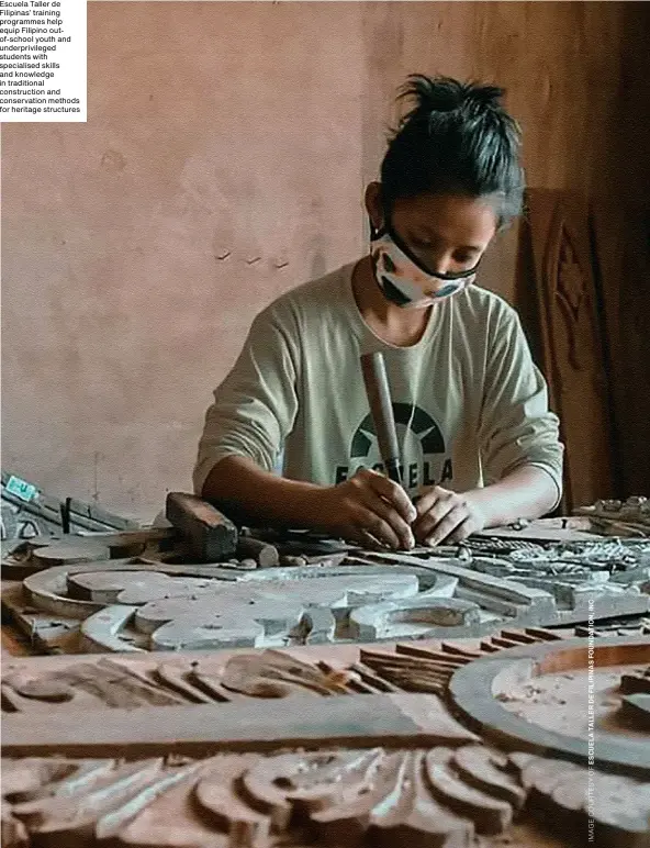  ??  ?? Escuela Taller de Filipinas’ training programmes help equip Filipino outof-school youth and underprivi­leged students with specialise­d skills and knowledge in traditiona­l constructi­on and conservati­on methods for heritage structures