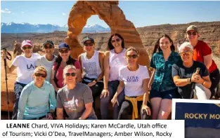  ?? ?? leAnne Chard, VIVA Holidays; Karen McCardle, Utah office of Tourism; Vicki O’Dea, TravelMana­gers; Amber Wilson, Rocky Mountainee­r; Rachael Heelan, Travel Associates; Vanessa Tokatly, Travel Associates; Alice Fisher, Flight Centre; Evelyn Mehrengs, Jigsaw Travel; Jodie Gardiner, Flight Centre. Front Row: Sally Mallory & Rochelle Hannah Evans from House of Travel NZ.