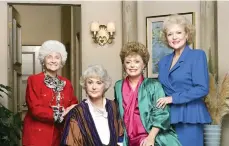  ??  ?? Estelle Getty, Bea Arthur, Rue McClanahan and Betty White in the hit television comedy, The Golden Girls
