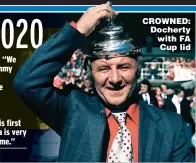  ??  ?? CROWNED: Docherty with FA Cup lid