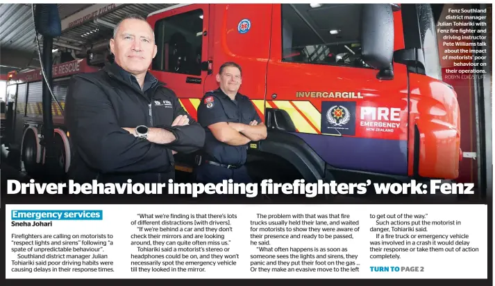  ?? ROBYN EDIE/STUFF ?? Fenz Southland district manager Julian Tohiariki with Fenz fire fighter and driving instructor Pete Williams talk about the impact of motorists’ poor behaviour on their operations.