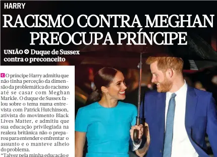  ??  ?? Harry diz que viver com Meghan o fez despertar para o tema do racismo