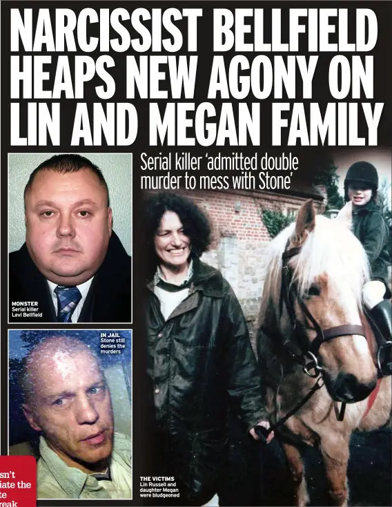  ?? ?? MONSTER Serial killer Levi Bellfield
THE VICTIMS Lin Russell and daughter Megan were bludgeoned