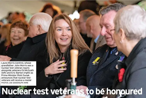  ?? PHOTOS JOE GIDDENS/PA WIRE ?? Laura Morris (centre), whose grandfathe­r John Morris was a nuclear test veteran reacts alongside veterans Ed Mcgrath (left) and Eric Barton (right) as Prime Minister Rishi Sunak announces that nuclear test veterans will receive a medal